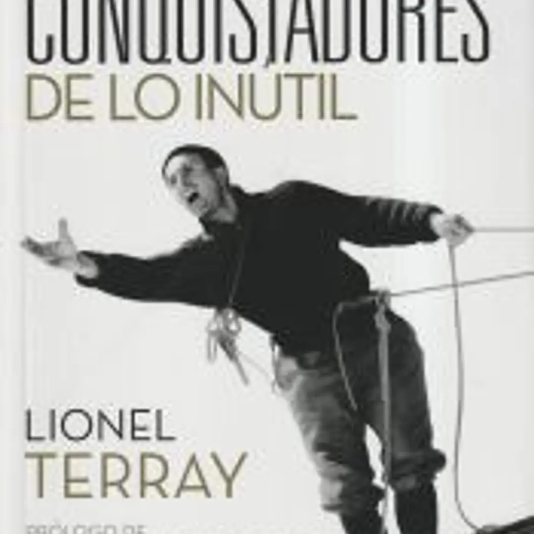 Los conquistadores de lo inútil: de los Alpes al Annapurna 1