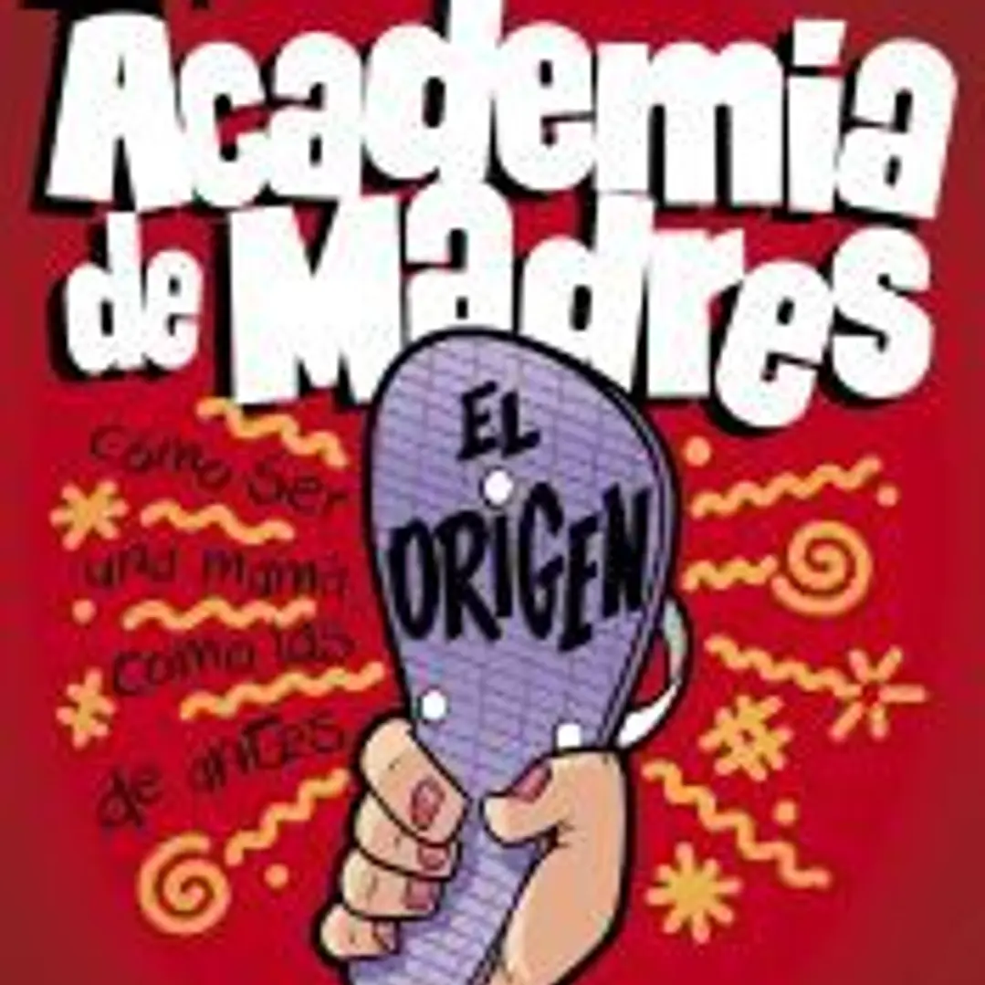Academia de Madres: El origen 1