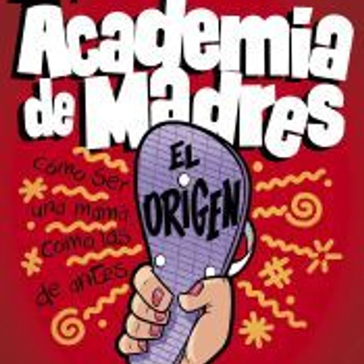 Academia de Madres: El origen 1