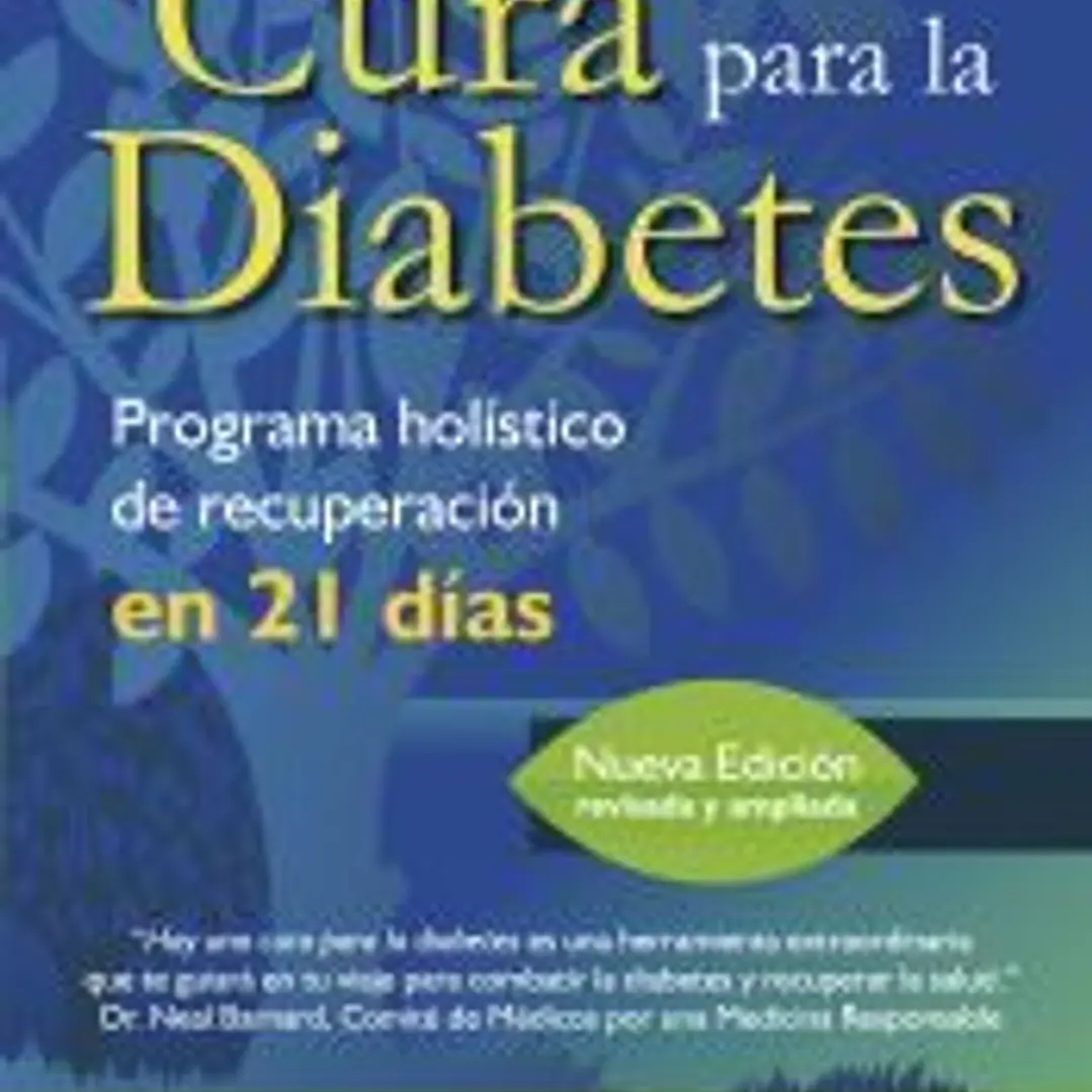 Hay una cura para la diabetes: programa holístico de recuperación en 21 días 1