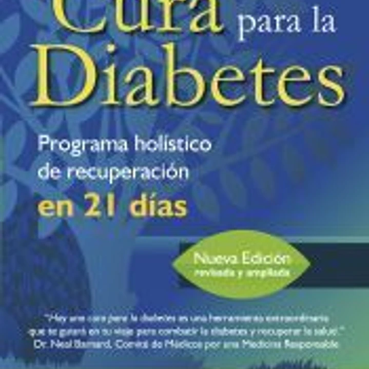 Hay una cura para la diabetes: programa holístico de recuperación en 21 días 1