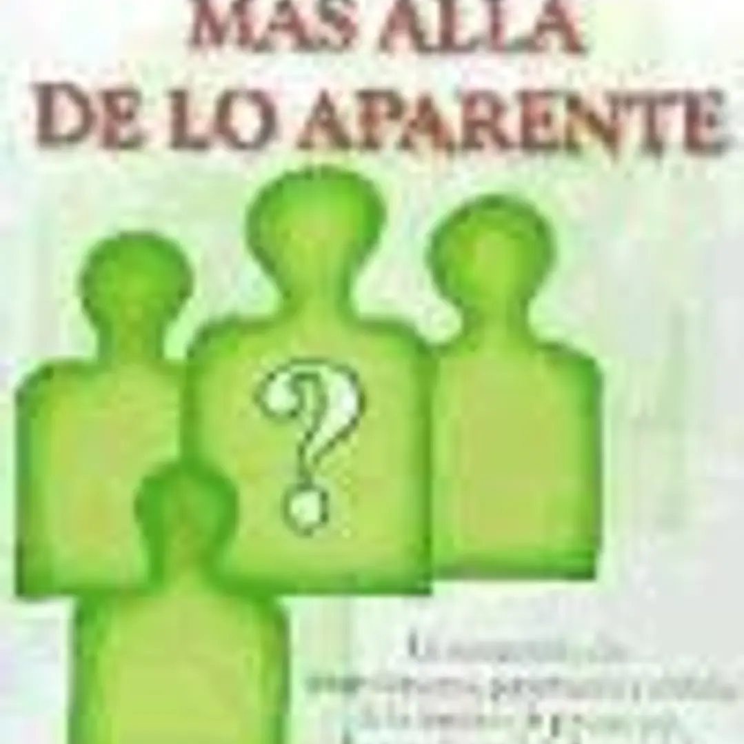 Más allá de lo aparente : un acercamiento a los comportamientos, pensamientos y actitudes de los familiares de personas con trastorno límite de la personalidad : manual para profesionales y familiares 1