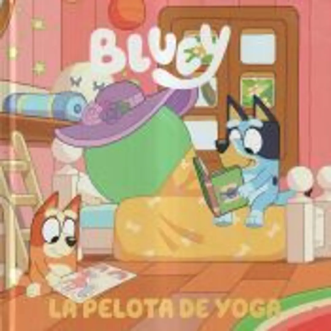 Bluey. Un cuento - La pelota de yoga 1
