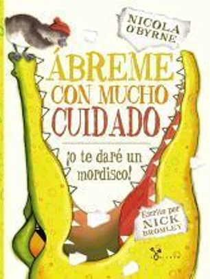 Ábreme con mucho cuidado: ¡o te daré un mordisco!
