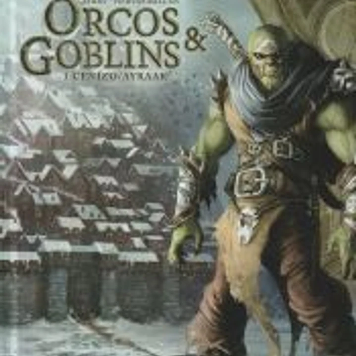 ORCOS Y GOBLINS 03: CENIZO ; AYRAAK 1