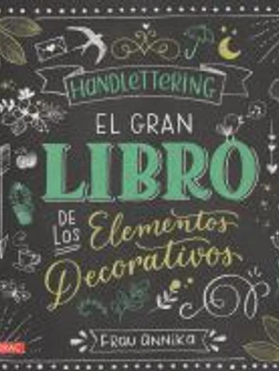 Handlettering. El gran libro de los elementos decorativos