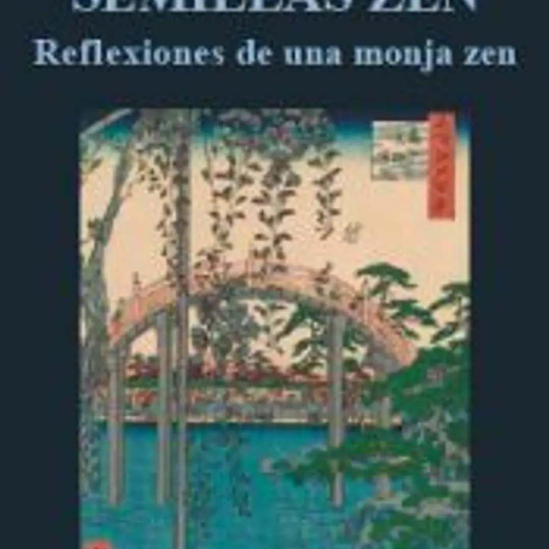Semillas Zen. Reflexiones de una monja zen 1