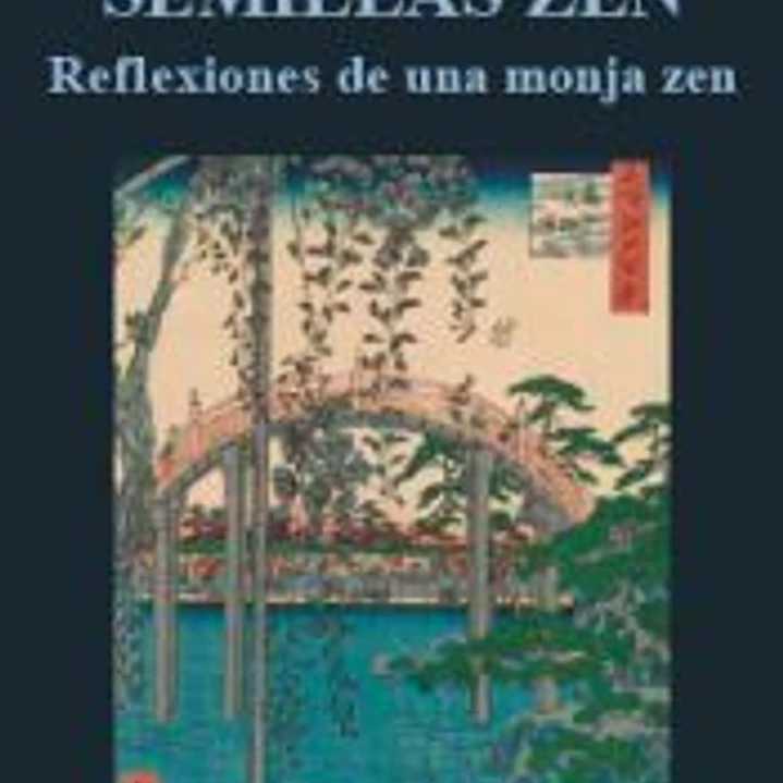 Semillas Zen. Reflexiones de una monja zen 1