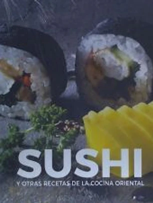 SUSHI Y OTRAS RECETAS ORIENTALES
