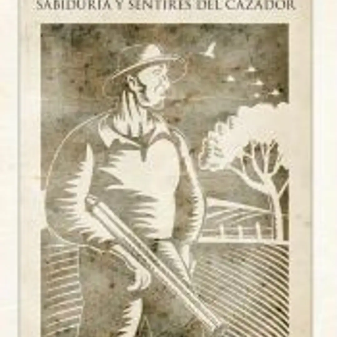 TROCHAS:SABIDURIA Y SENTIRES DEL CAZADOR 1
