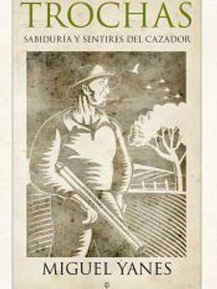 TROCHAS:SABIDURIA Y SENTIRES DEL CAZADOR