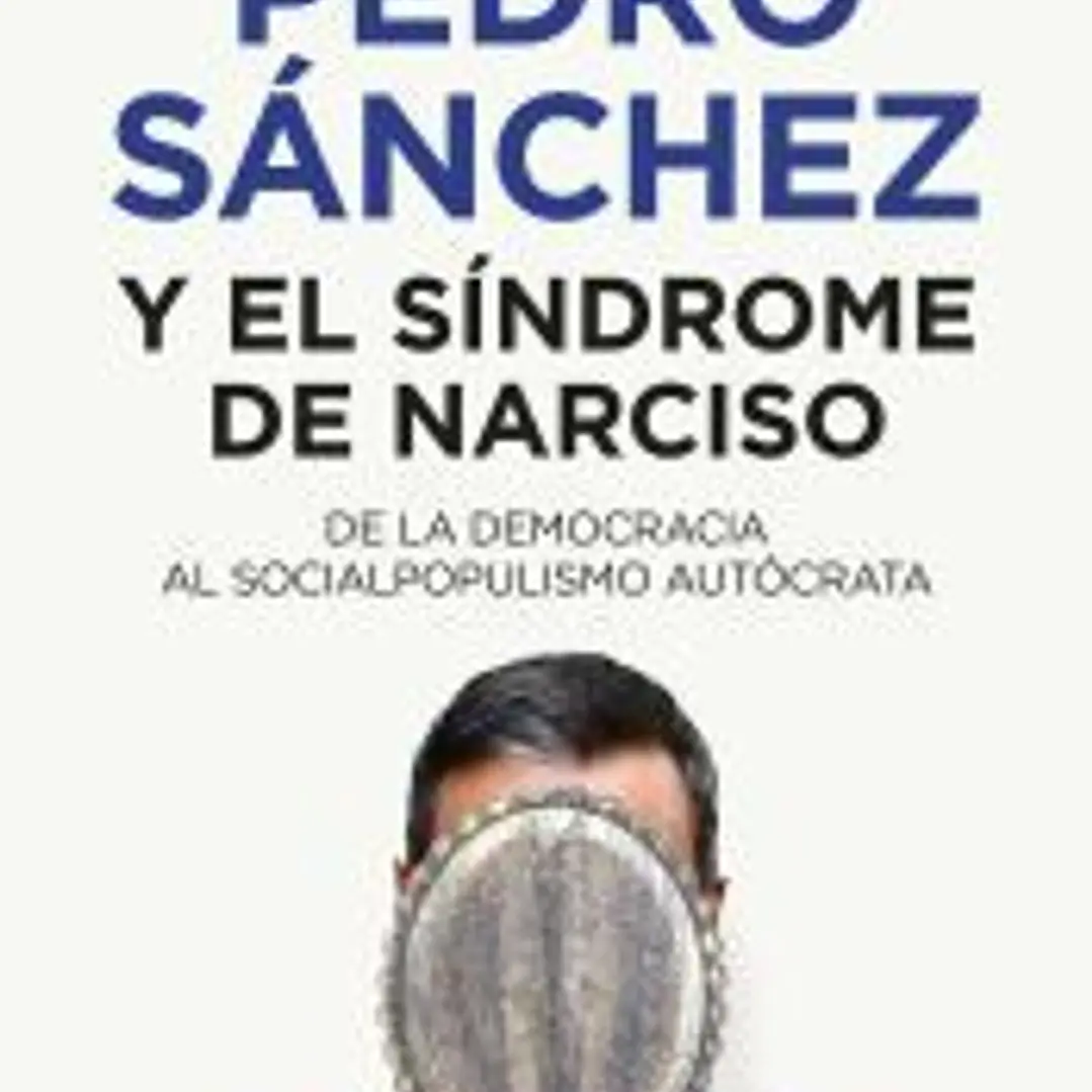 Pedro Sánchez y el síndrome de narciso 1
