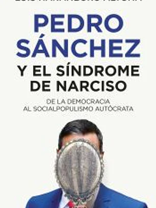 Pedro Sánchez y el síndrome de narciso