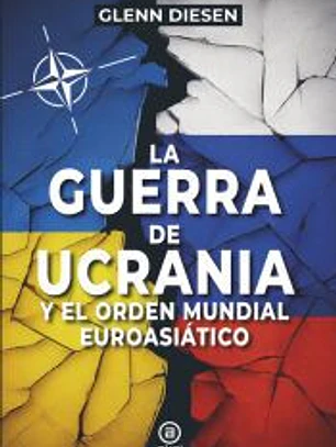GUERRA DE UCRANIA Y EL ORDEN MUNDIAL EUROASIATICO