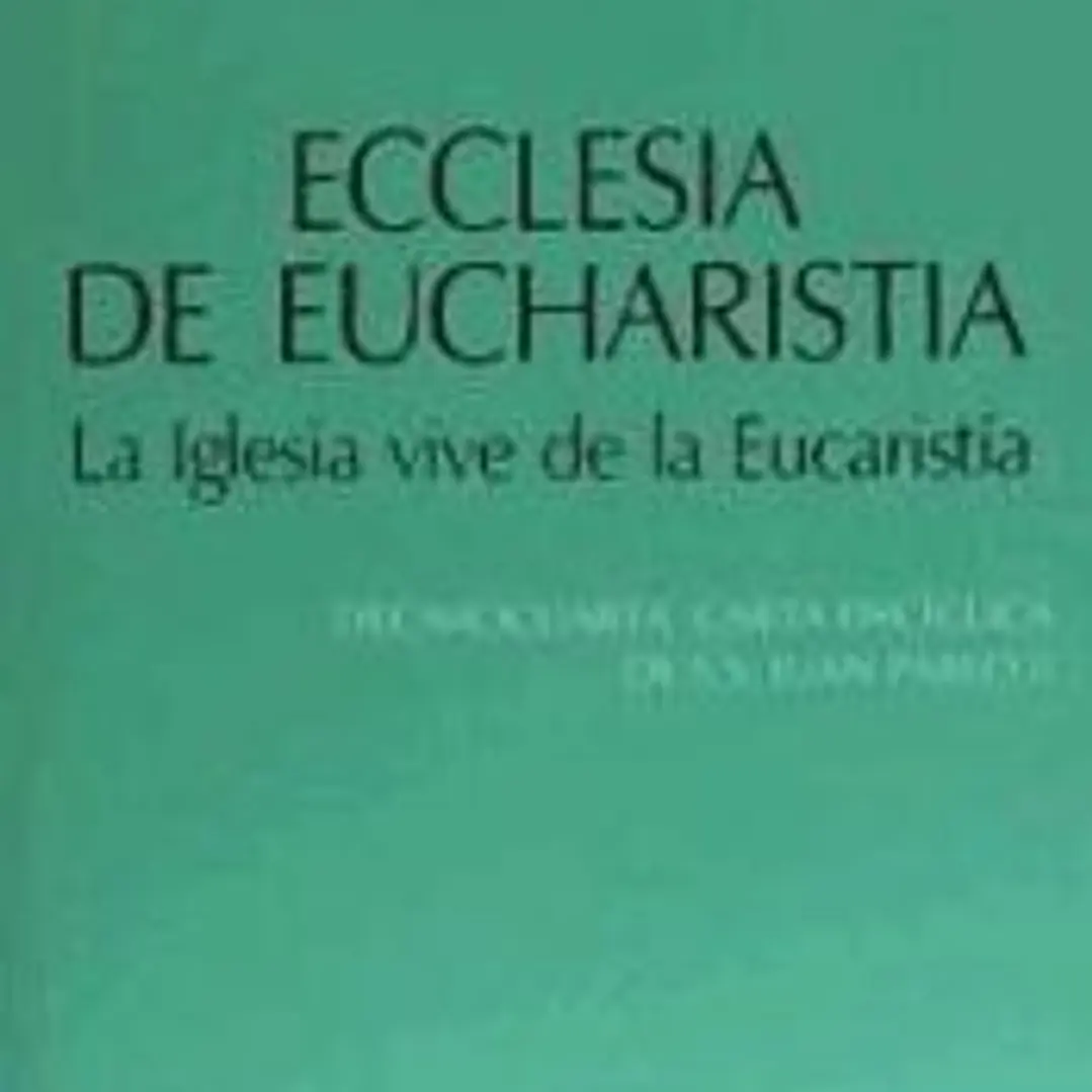 Ecclesia de eucharistia. La Iglesia vive de la eucaristía 1