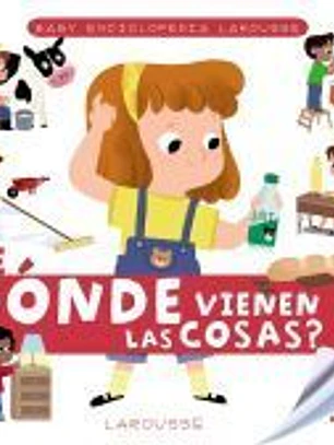 Baby enciclopedia. ¿De dónde vienen las cosas?