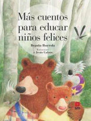 Más cuentos para educar niños felices