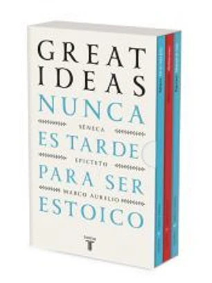 Nunca es tarde para ser estoico (Serie Great Ideas)