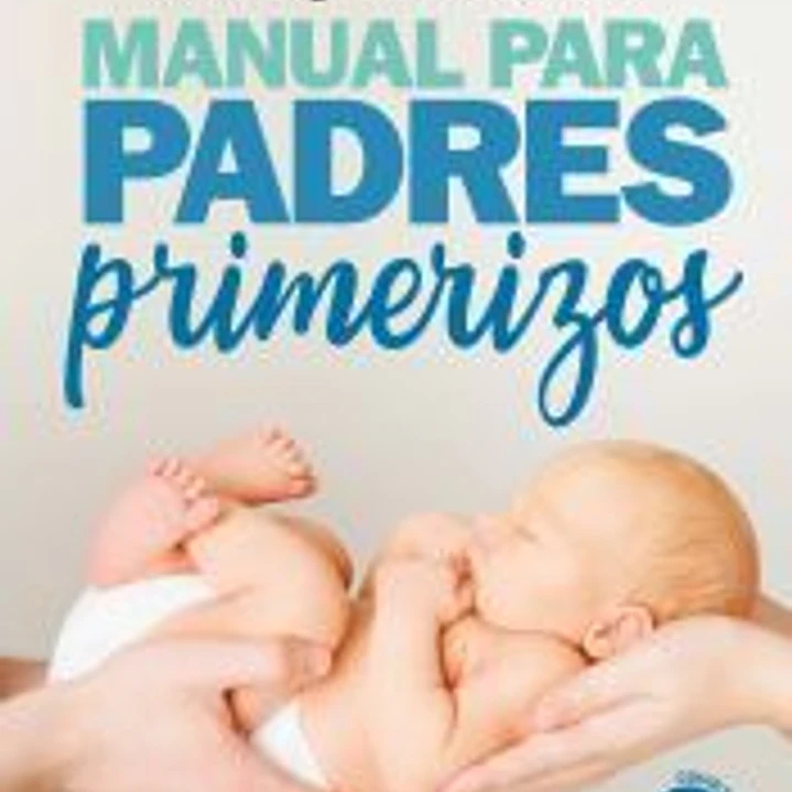 MANUAL PARA PADRES PRIMERIZOS (N.E.) 1