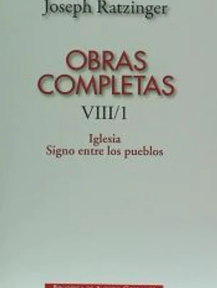 Obras completas de Joseph Ratzinger VIII/1: Iglesia, signo entre los pueblos
