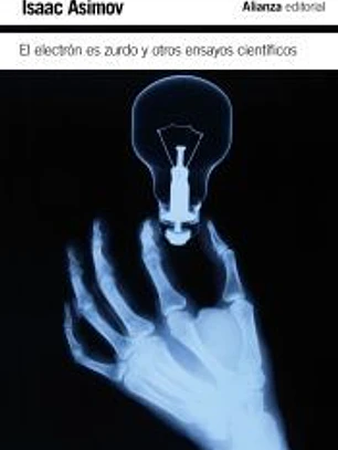El electrón es zurdo y otros ensayos científicos