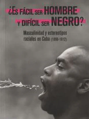 ¿Es Fácil Ser Hombre Y Difícil Ser Negro?