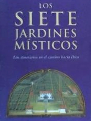 SIETE JARDINES MÍSTICOS, LOS