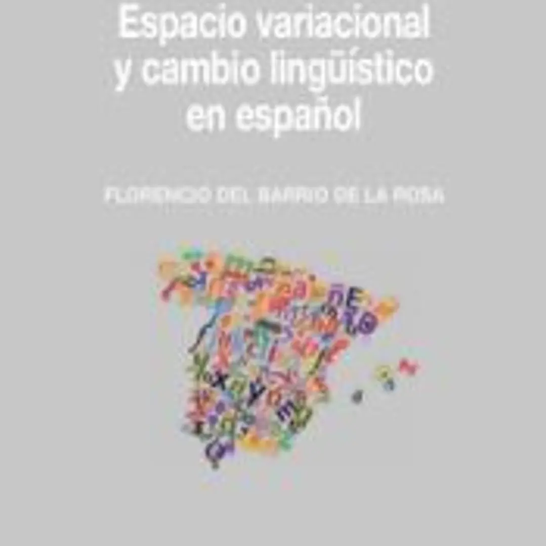 Espacio variacional y cambio lingüístico en español 1