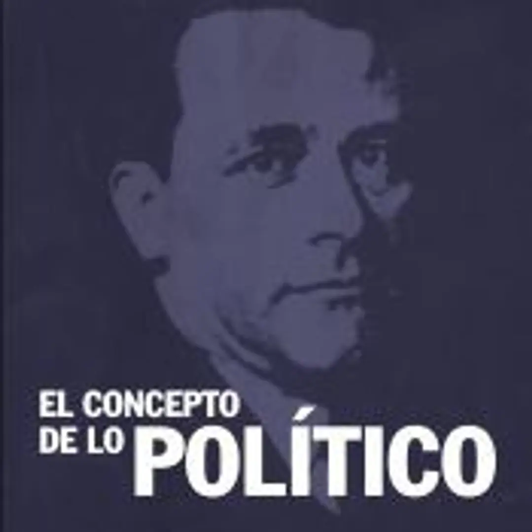El concepto de lo político: Texto de 1932 con un prólogo y tres corolarios 1