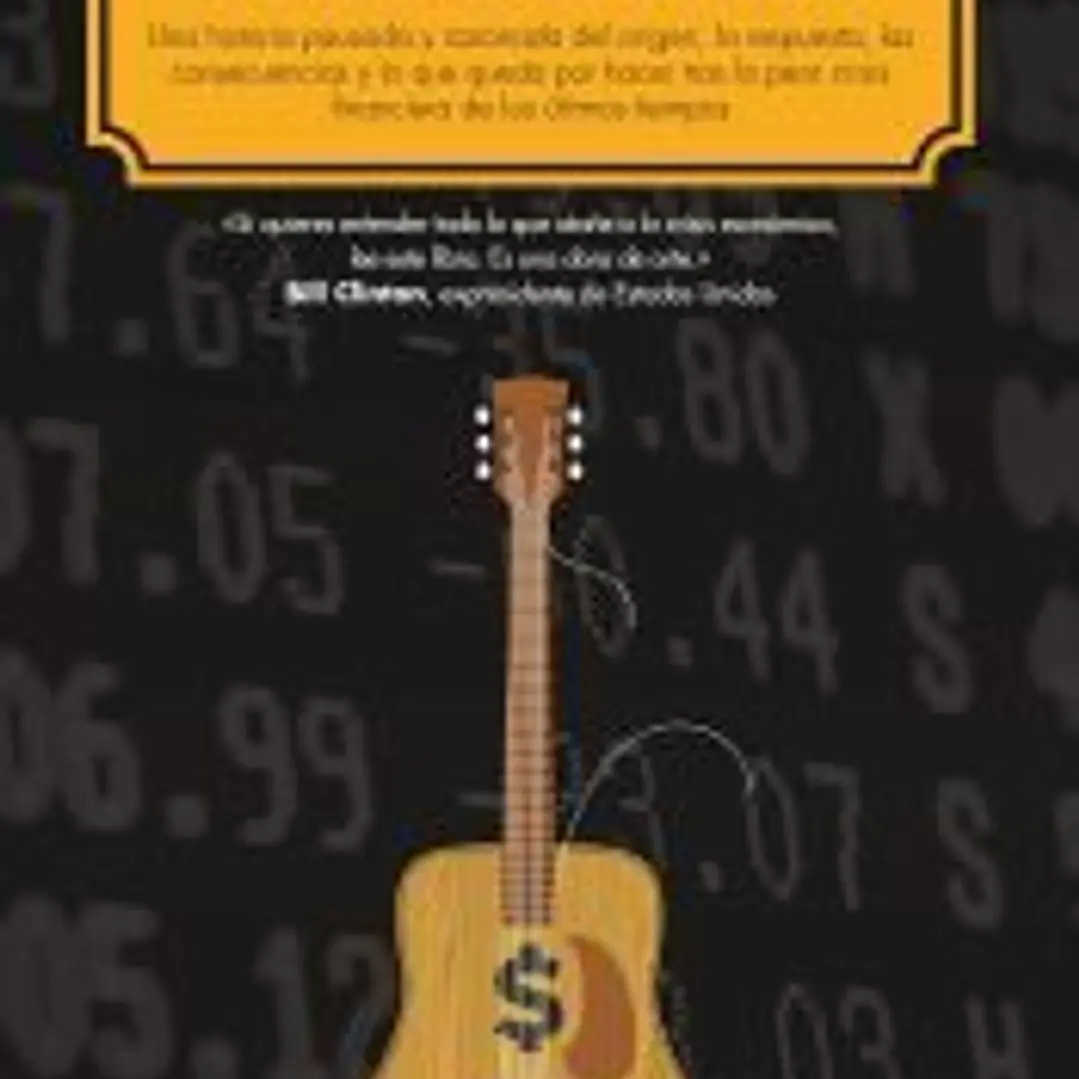 Y la música paró: Una historia pausada y razonada del origen, la respuesta, las consecuencias y lo que queda por hacer tras la peor crisis financiera de los últimos tiempos 1