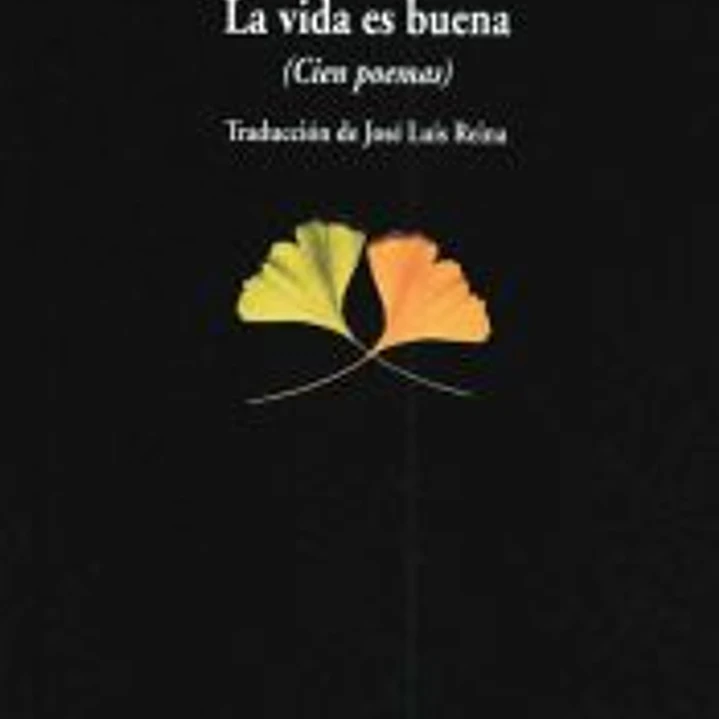 La vida es buena. Cien Poemas 1