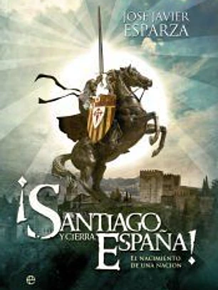 ¡Santiago y cierra España!: El nacimiento de una nación