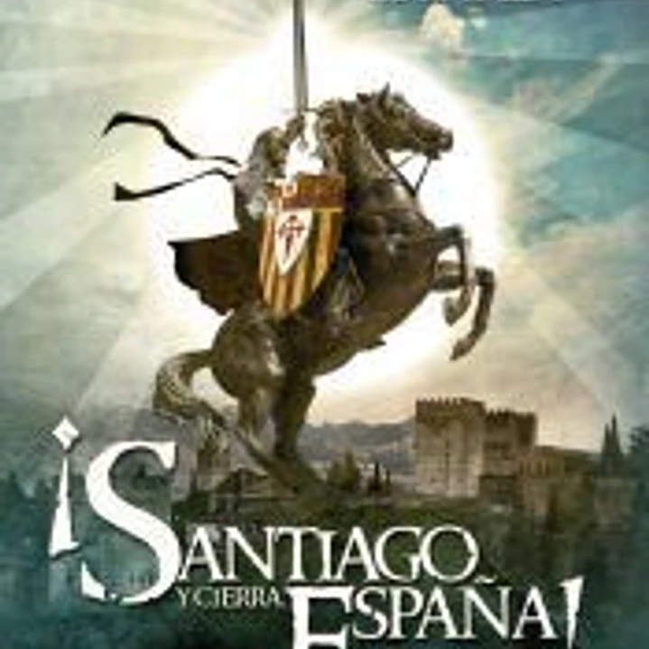 ¡Santiago y cierra España!: El nacimiento de una nación 1