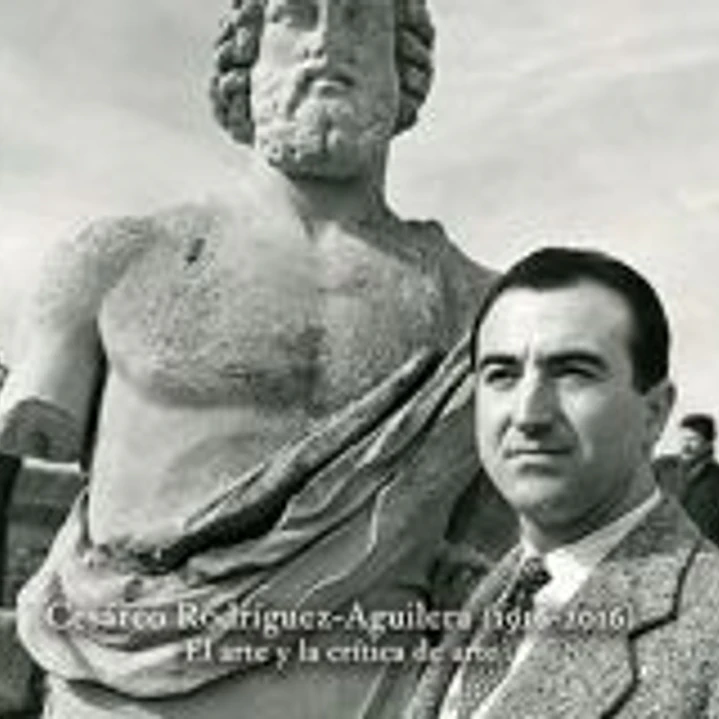 El arte y la crítica de arte. Cesáreo Rodríguez-Aguilera (1916-2016) 1