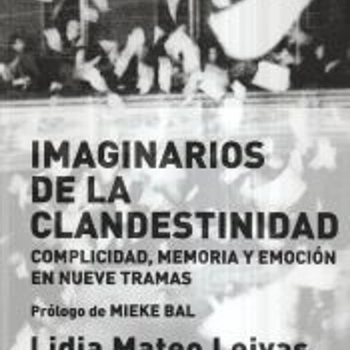 Imaginarios de la clandestinidad 1
