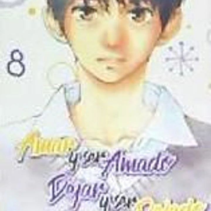 AMAR Y SER AMADO, DEJAR Y SER DEJADO 08 1