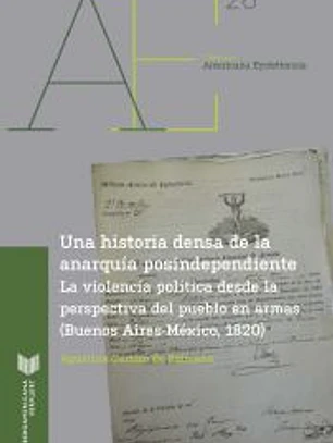 Una historia densa de la anarquía postindependiente