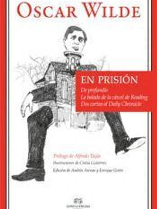 En Prisión: De profundis, La balada de la cárcel de Reading, Dos cartas al Daily Chronicle