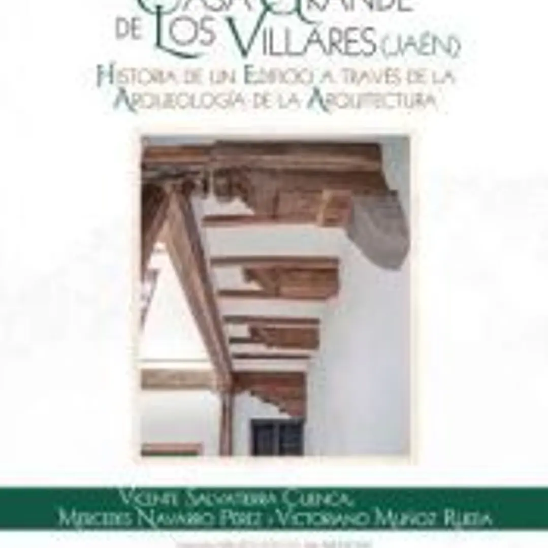 La Casa Grande de los Villares (Jaén). Historia de un edificio a través de la arqueología de la arquitectura 1