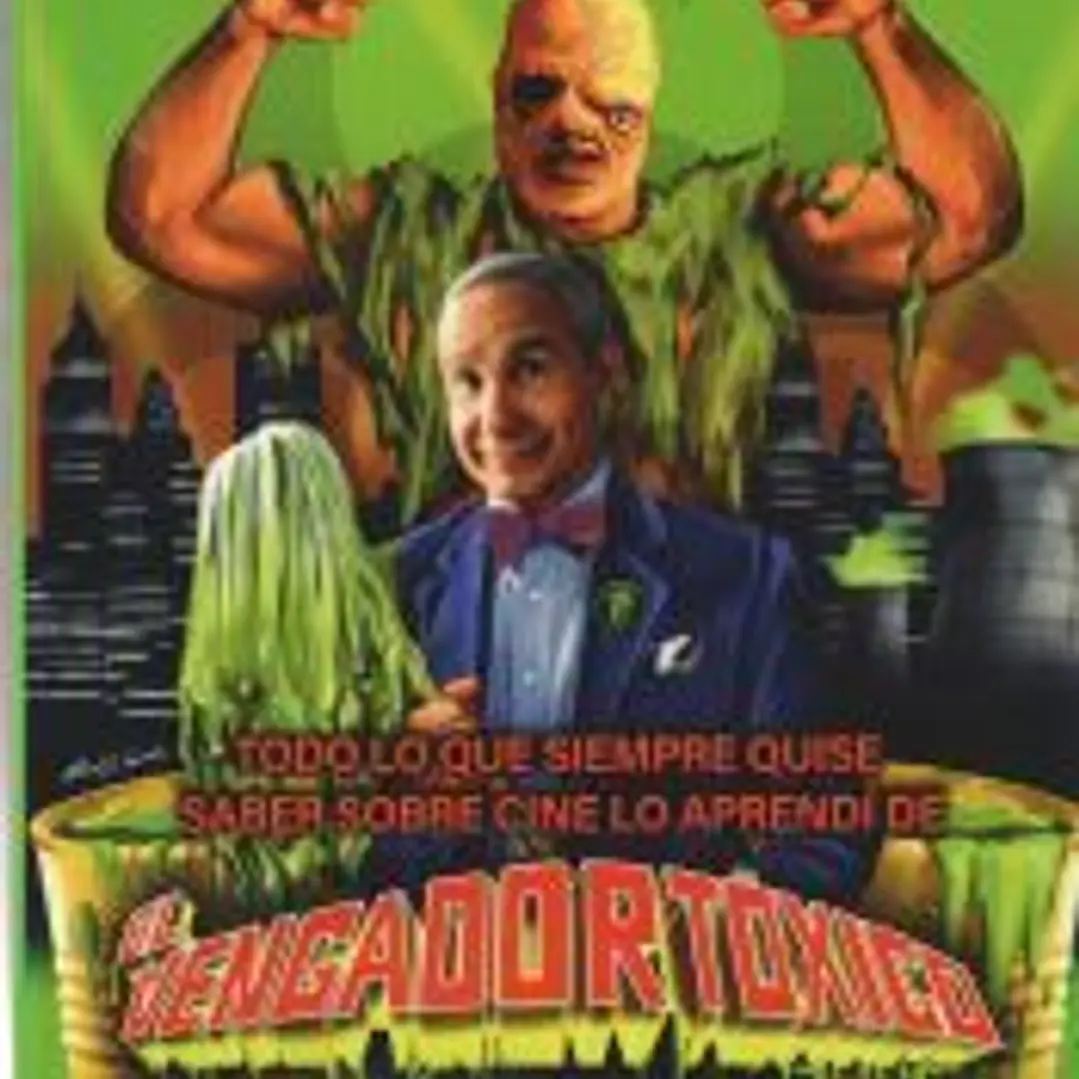 Todo lo que siempre quise saber sobre cine lo aprendí de El Vengador Tóxico 1