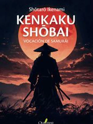 VOCACION DE SAMURAI. KENKAKU SHOBAI