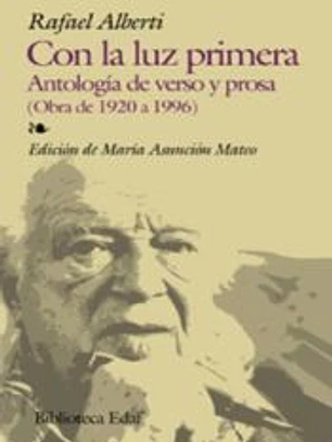Con la luz primera. Antología de verso y prosa