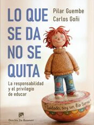 Lo que se da, no se quita. La responsabilidad y el privilegio de educar