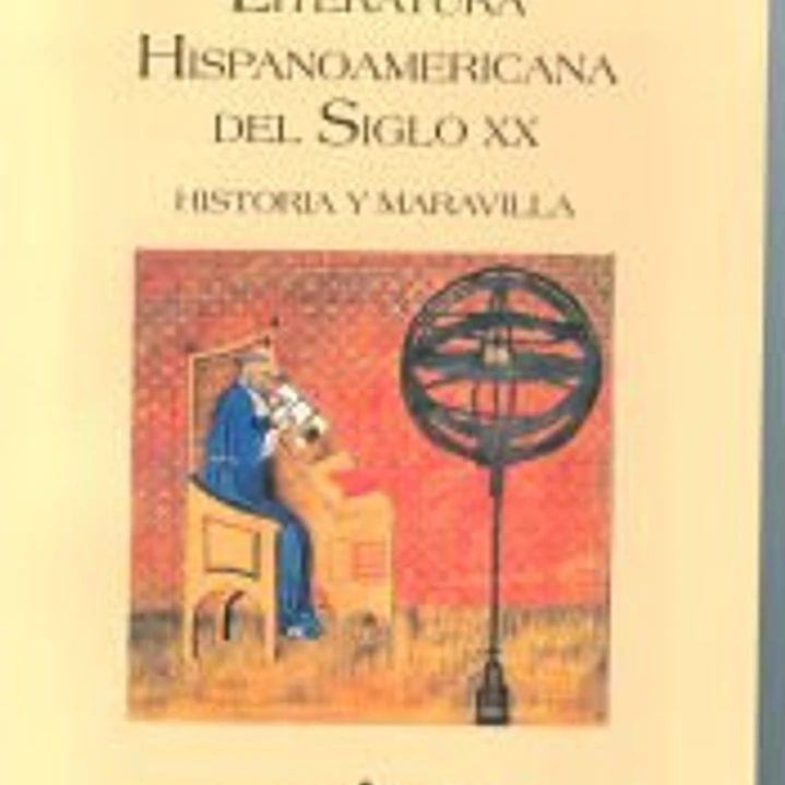 Literatura hispanoamericana del siglo XX. (Historia y maravilla): Historia y maravilla 1