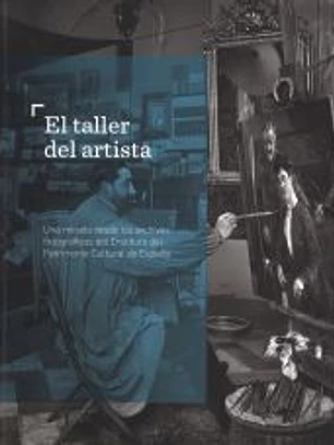 EL TALLER DEL ARTISTA. UNA MIRADA DESDE LOS ARCHIVOSFOTOGRÁFICOS DEL INSTITUTO D