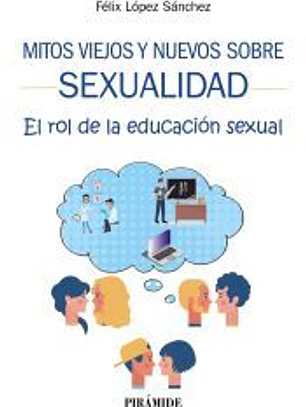 Mitos viejos y nuevos sobre sexualidad: El rol de la educación sexual