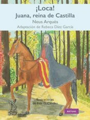 Loca! Juana, reina de Castilla