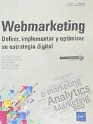 Webmarketing Definir, implementar y optimizar su estrategia digital