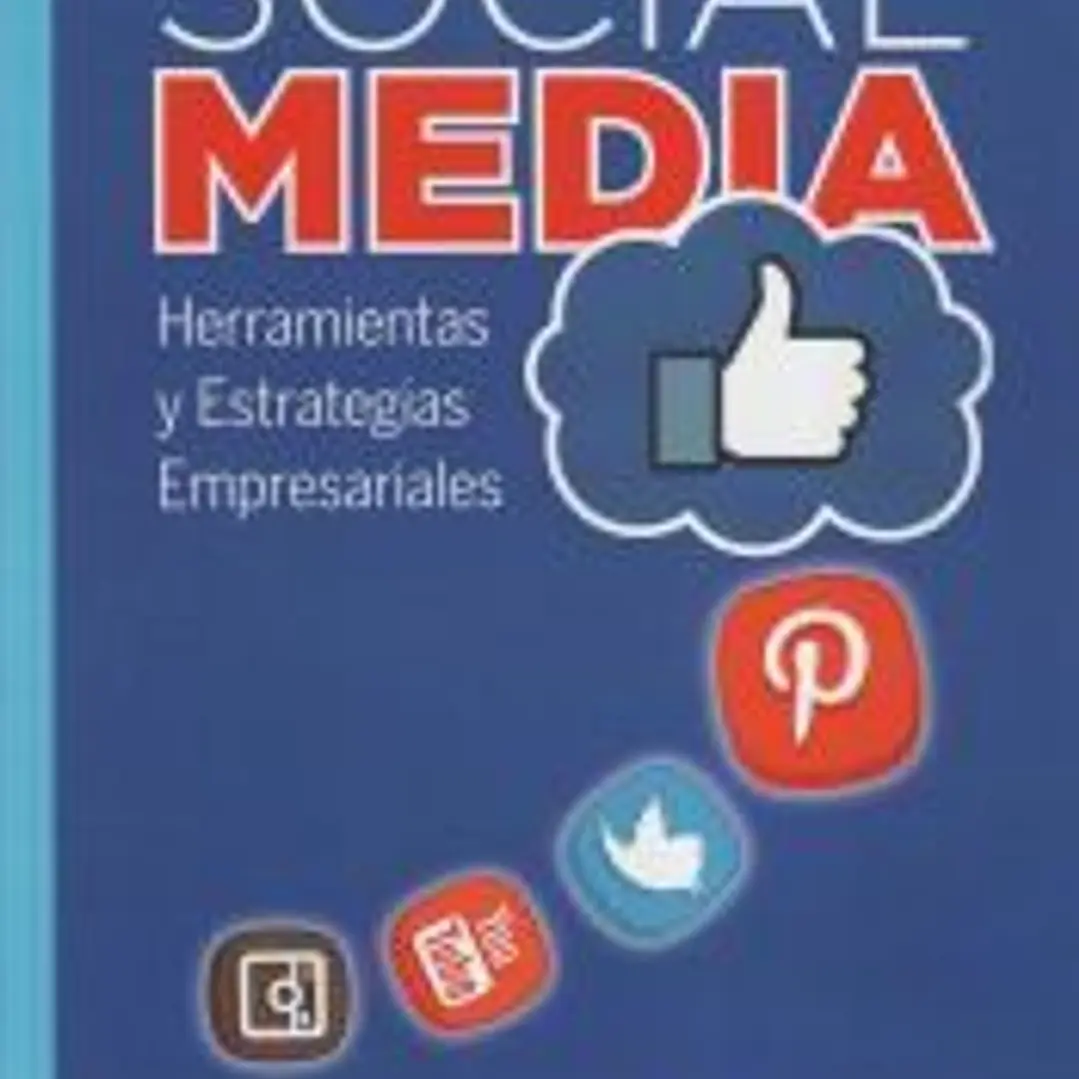 Social Media. Herramientas y estrategias empresariales 1