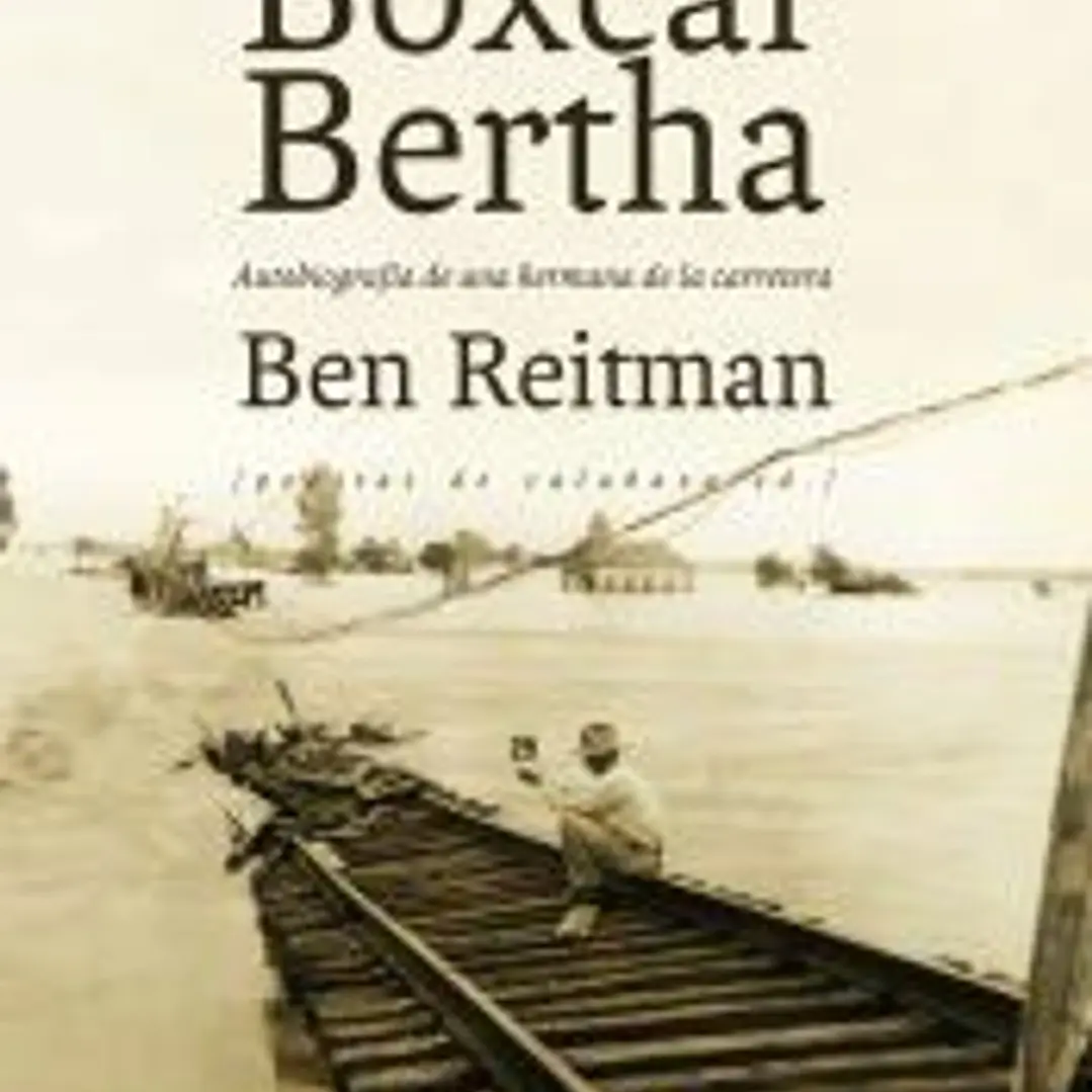 Boxcar Bertha: Autobiografía de una hermana de la carretera 1